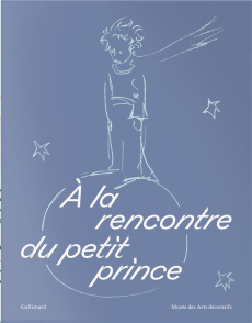 A la rencontre du petit prince. Avec un tirage limité d'une aquarelle originale du Petit Prince, Edi - Cerisier Alban ; Monier Vanryb Anne