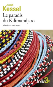 Le paradis du Kilimandjaro et autres reportages - Kessel Joseph