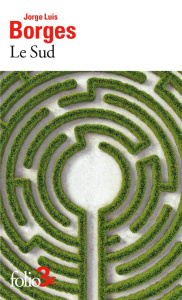 Le Sud et autres fictions - Borges Jorge Luis
