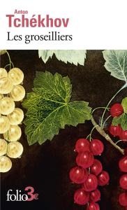 Les groseilliers. Et autres nouvelles - Tchekhov Anton