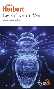 Les esclaves du Vert. Et autres nouvelles - Herbert Frank ; Durastanti Pierre-Paul ; Haas Domi