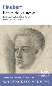 Récits de jeunesse. Les Mémoires d'un fou ; Novembre ; Pyrénées et Corse ; Voyage en Italie - Flaubert Gustave ; Gothot-Mersch Claudine ; Lecler