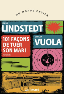 101 façons de tuer son mari. Variations - Vuola Sinikka ; Lindstedt Laura ; Moine Aleksi ; S