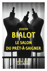 Le salon du prêt-à-saigner - Bialot Joseph ; Benacquista Tonino