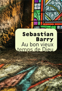 Au bon vieux temps de Dieu - Barry Sebastian ; Devaux Laetitia
