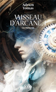 Vaisseau d'Arcane Tome 1 : Les Hurleuses - Tomas Adrien