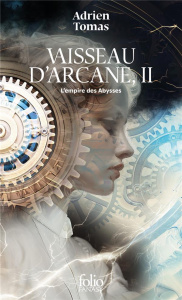 Vaisseau d'Arcane Tome 2 : L'empire des Abysses - Tomas Adrien