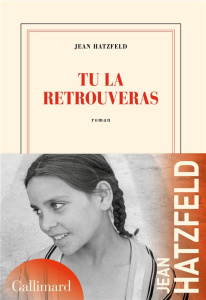 Tu la retrouveras - Hatzfeld Jean