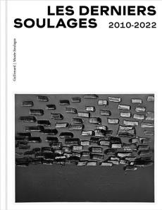 Les derniers Soulages. 2010-2022 - Adamson Natalie ; Arnhold Hermann ; Chassey Eric d