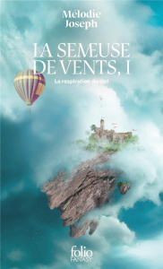 La semeuse de vents Tome 1 : La respiration du ciel - Joseph Mélodie