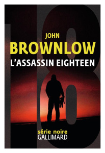 L'assassin Eighteen - Brownlow John ; Boscq Laurent