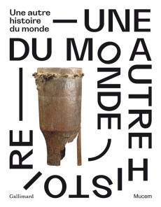 Une autre histoire du monde - Singaravélou Pierre ; Argounès Fabrice ; Faucourt