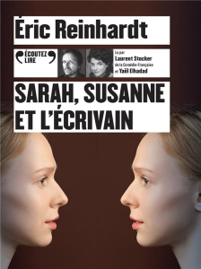 Sarah, Susanne et l'écrivain. 1 CD audio - Reinhardt Eric ; Elhadad Yaël ; Stocker Laurent