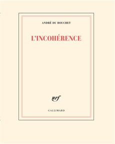 L'incohérence - Du Bouchet André