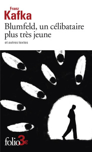 Blumfeld, un célibataire plus très jeune et autres textes - Kafka Franz