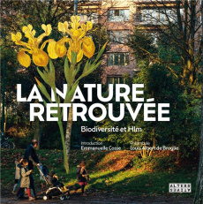 La nature retrouvée. Biodiversité et Hlm - Jouannais Eve ; Broglie Louis Albert de ; Cosse Em