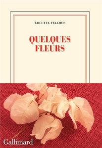 Quelques fleurs - Fellous Colette