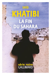 La fin du Sahara - Khatibi Said ; Nia Lotfi
