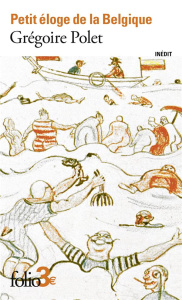 Petit éloge de la Belgique - Polet Grégoire