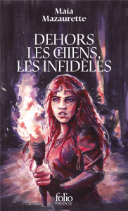 Dehors les chiens, les infidèles - Mazaurette Maïa