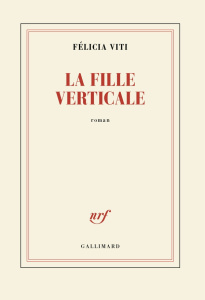 La fille verticale - Viti Félicia