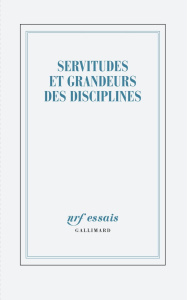 Servitudes et grandeur des disciplines - Birnbaum Pierre ; Boltanski Luc ; Bouretz Pierre ;
