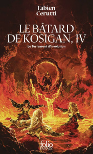 Le bâtard de Kosigan Tome 4 : Le Testament d'involution - Cerutti Fabien