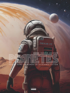 Planètes. Voyage dans les mondes de la science-fiction - Jesionek Renaud