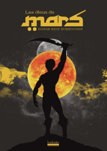 Le Cycle de Mars Tome 2 : Les dieux de Mars - Rice Burroughs Edgar ; Canepa Fabrice