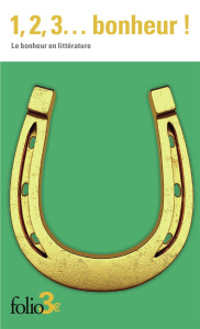 1, 2, 3... bonheur ! Le bonheur en littérature - Collectif