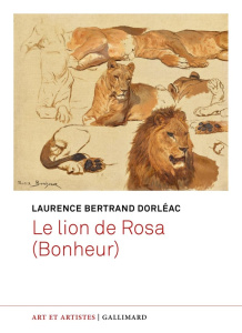 Le lion de Rosa (Bonheur) - Bertrand Dorléac Laurence
