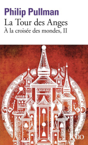 A la croisée des mondes Tome 2 : La Tour des Anges - Pullman Philip ; Esch Jean