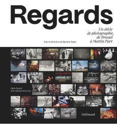 Regards. Un siècle de photographie, de Brassaï à Martin Parr - Bajac Quentin