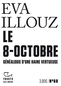 Le 8-octobre : Généalogie d'une haine vertueuse - Illouz Eva
