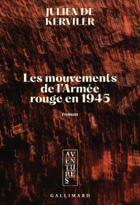 Les mouvements de l'Armée rouge en 1945 - Kerviler Julien de