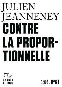 Contre la proportionnelle - Jeanneney Julien