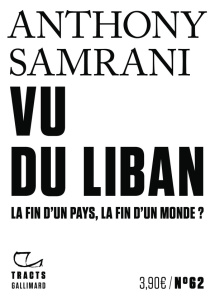 Vu du Liban. La fin d'un pays, la fin d'un monde ? - Samrani Anthony