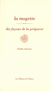 La mogette. Dix façons de la préparer - Limouzin Pauline