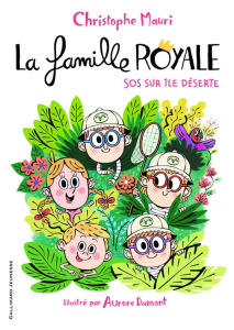 La famille royale Tome 3 : SOS sur une île déserte - Mauri Christophe ; Damant Aurore
