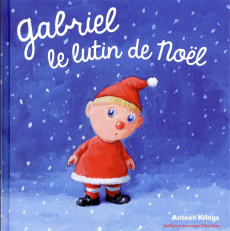 Gabriel, le lutin de Noël - Krings Antoon