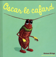 OSCAR LE CAFARD - KRINGS ANTOON