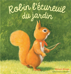 Robin l'écureuil du jardin - Krings Antoon