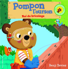 Pompon l'ourson : Roi du bricolage - Davies Benji