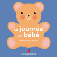 La journée de bébé. Mon imagier animé - Bailey Ella