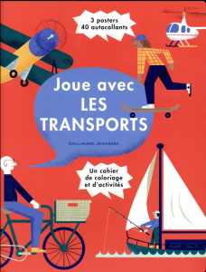 Joue avec les transports. Un cahier de coloriage et d'activités, avec 3 posters et 40 autocollants - COLLECTIF