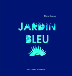 JARDIN BLEU - SELENA ELENA