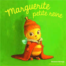 LES DROLES DE PETITES BETES - MARGUERITE PETITE REINE - KRINGS ANTOON