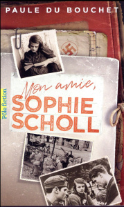 Mon amie, Sophie Scholl - Du Bouchet Paule