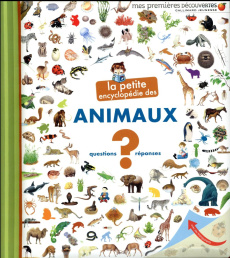 La petite encyclopédie des animaux. Questions-Réponses - Lamoureux Sophie ; Bour Danièle ; Bour Laura ; Bro