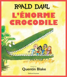L'énorme crocodile - Dahl Roald ; Blake Quentin ; George Odile ; Jusser